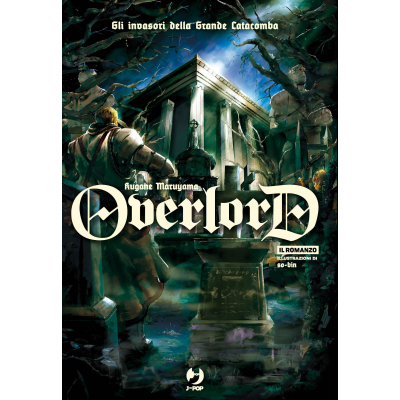 Overlord Light Novel 7 - Gli Invasori della Grande Catacomba