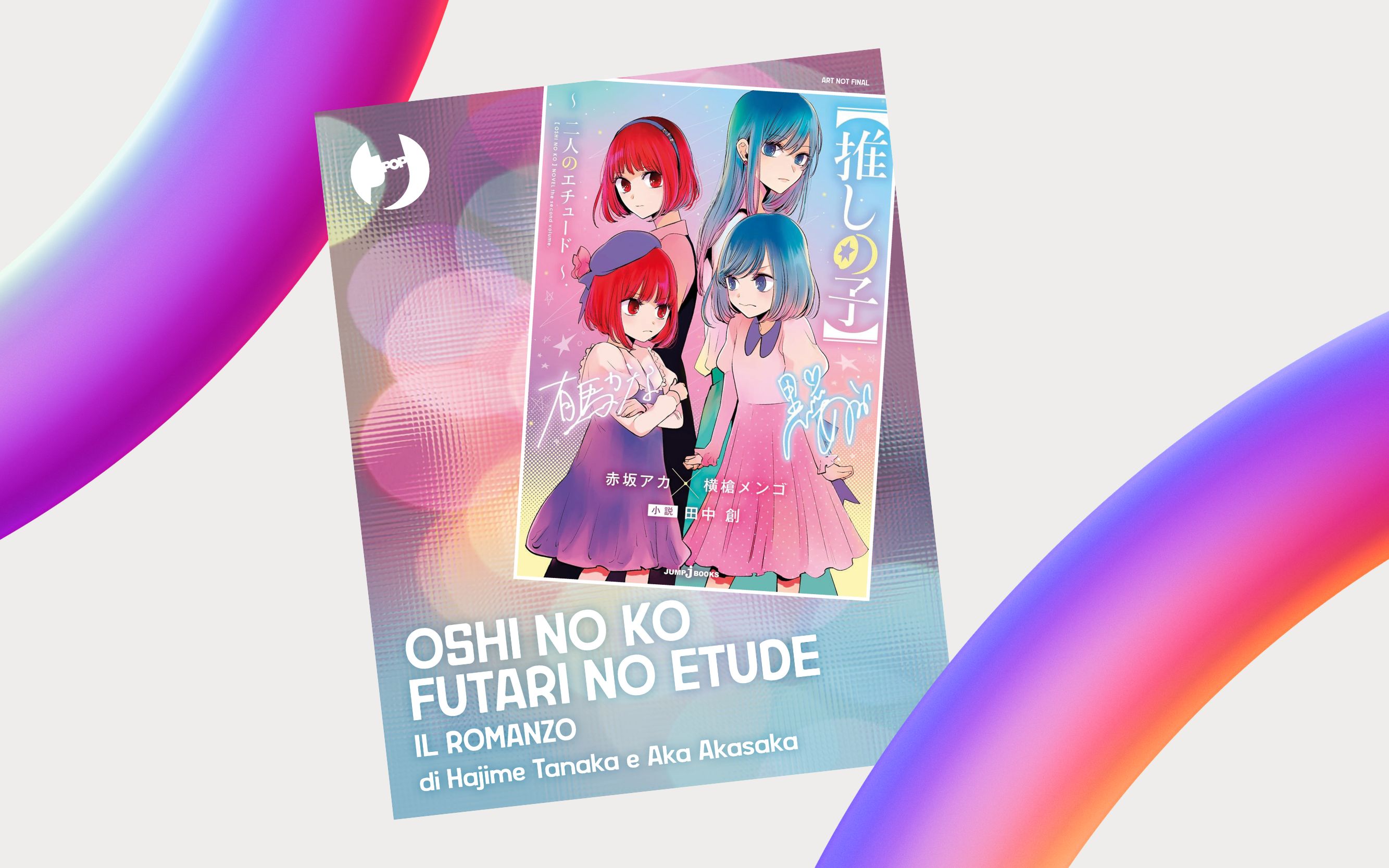 J-POP Manga annuncia Oshi no Ko - Futari no Etude di Hajime Tanaka e Aka Akasaka