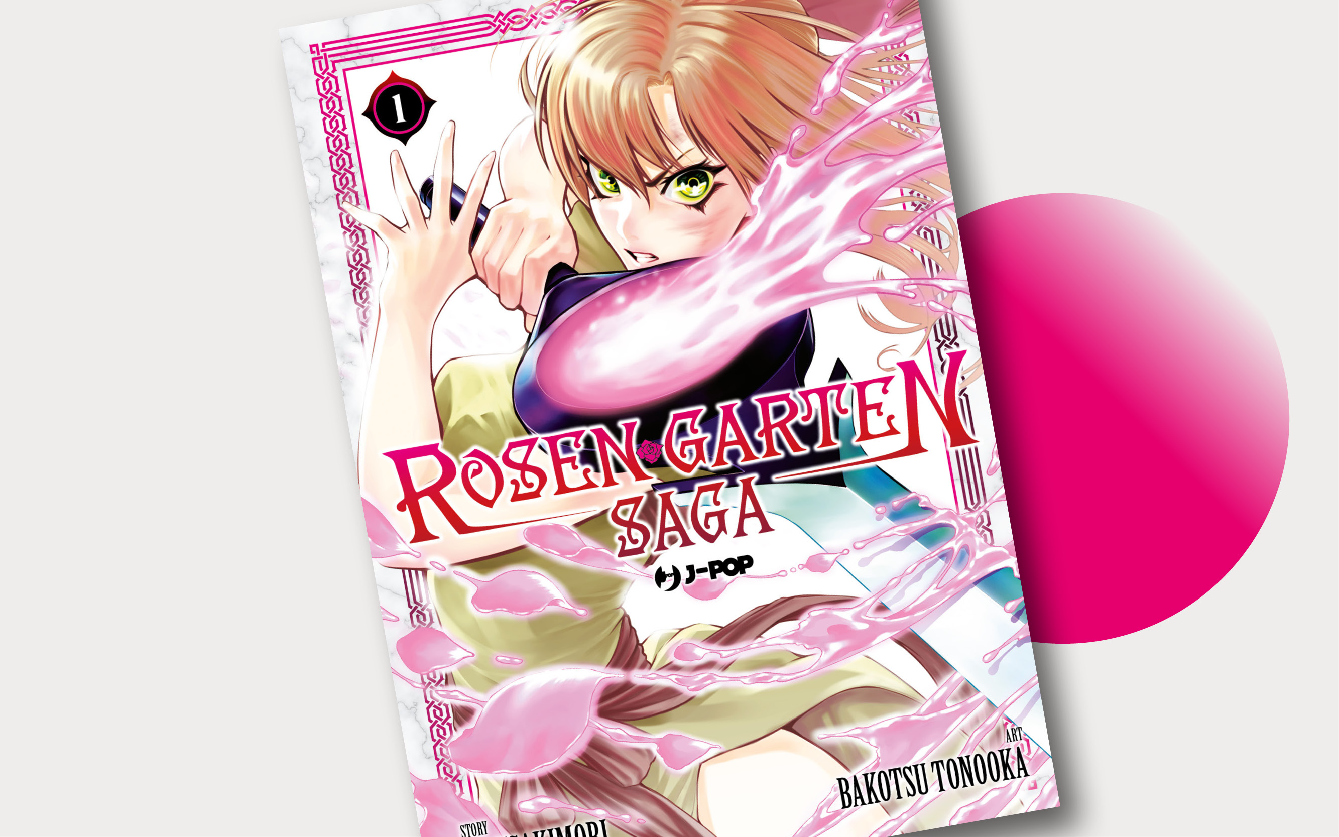 J-POP Manga presenta Rosen Garten Saga  di Fuji Sakimori e Bakotsu Tonooka